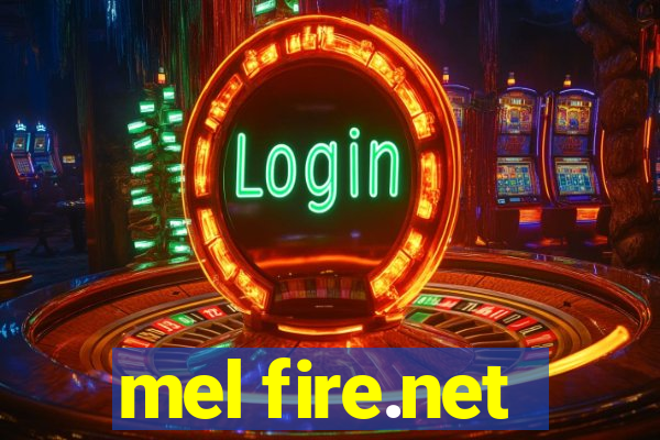 mel fire.net